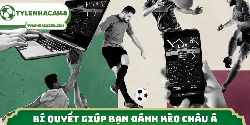 Bí quyết giúp bạn đánh kèo châu Á 